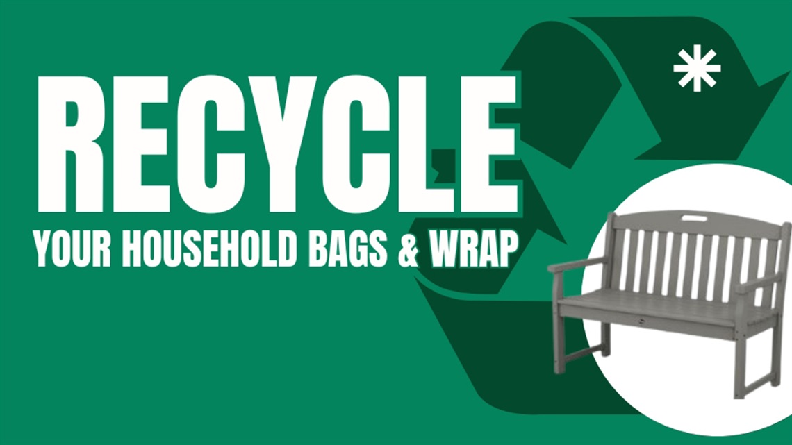 Recycle your household bags and wrap text over bench with recycle symbol